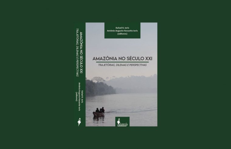 Amazônia no Século XXI – trajetórias, dilemas e perspectivas