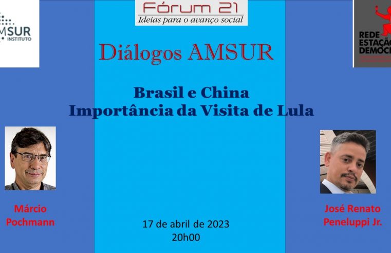 Brasil e China – Importância da Visita de Lula / AMSUR – Fórum 21 – Fórum Permanente e RED