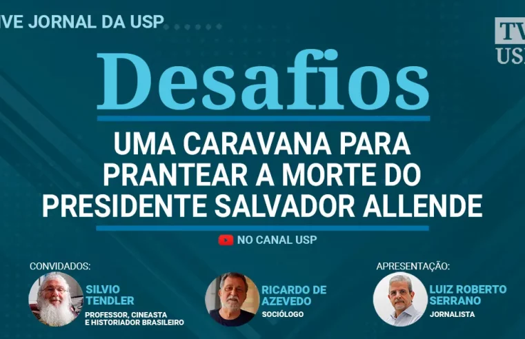 Viva Chile: Uma caravana para prantear a morte do presidente Salvador Allende. Nesta 6a feira 11h, no “Desafios” da USP: Ricardo Azevedo e Sílvio Tendler. Assista ao vídeo.