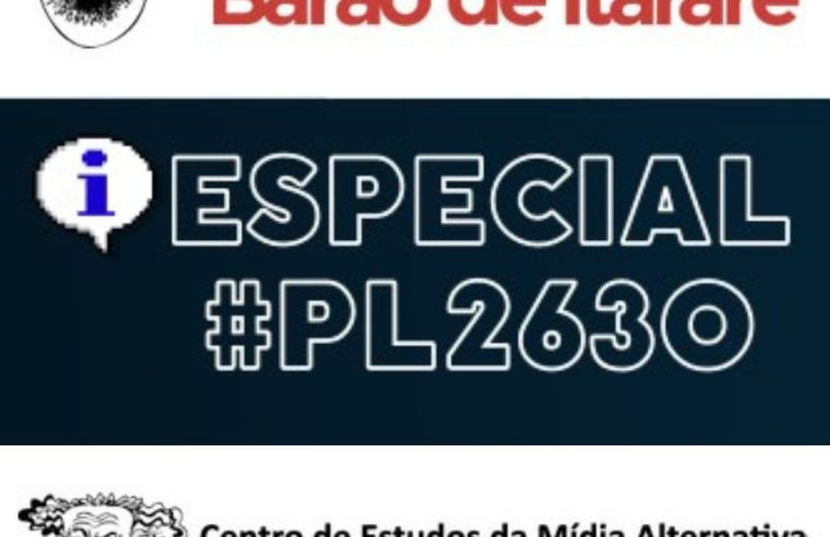 Barão de Itararé – PL 2630: Quem tem medo da regulação democrática?
