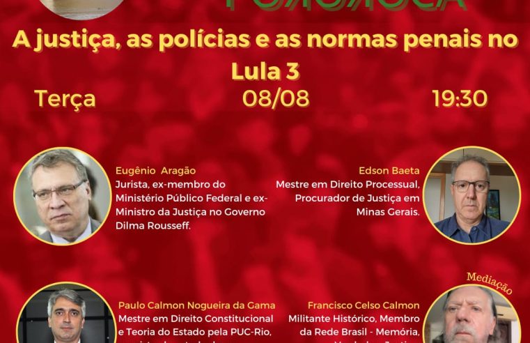 Canal Pororoca convida: A justiça, as polícias e as normas penais no Lula 3 (08/08, 3a feira, 19h30).