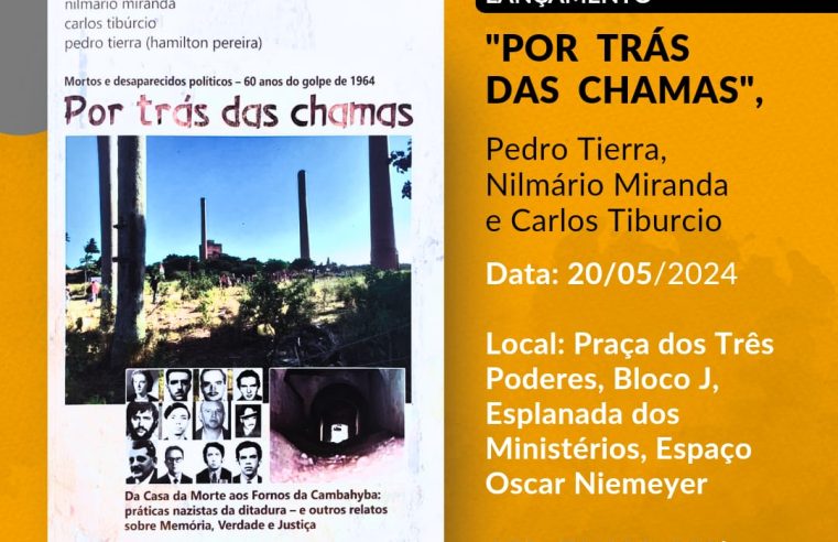 LANÇAMENTO EM BRASÍLIA, POR TRÁS DAS CHAMAS: 20/05, 2ª FEIRA, 19H.